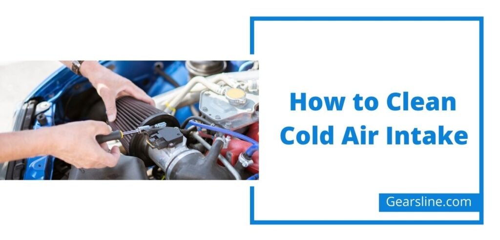 How to Clean Cold Air Intake