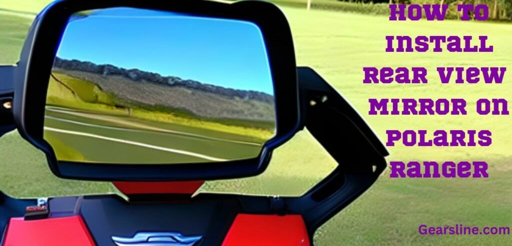 How to Install Rear View Mirror on Polaris Ranger