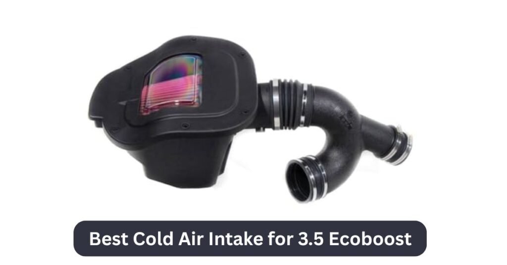 Best Cold Air Intake for 3.5 Ecoboost